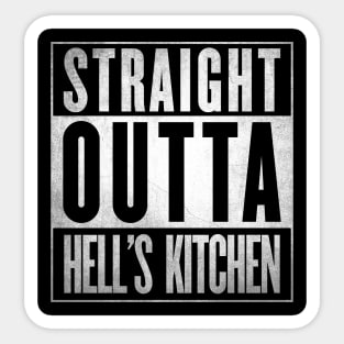 Straight Outta Hell's Kitchen Sticker